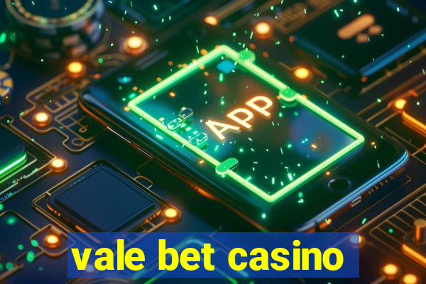 vale bet casino